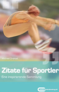 Title: Zitate für Sportler: Eine inspirierende Sammlung, Author: Draksal