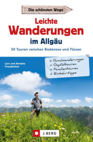 Title: Leichte Wanderungen im Allgäu: 50 Touren zwischen Bodensee und Füssen, Author: Lars Freudenthal