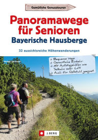 Title: Wanderführer Senioren: Panoramawanderungen für Senioren.: 32 Höhenwege in den Bayerischen Hausbergen. Höhenwanderwege mit Aufstiegshilfe und Aussicht., Author: Michael Kleemann