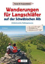 Title: Wanderungen für Langschläfer auf der Schwäbischen Alb: Erlebnisreiche Halbtagstouren, Author: Uli Wittmann