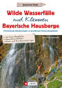 Wilde Wasserfälle und Klammen in den Bayerischen Hausbergen: Erfrischende Wanderungen zu grandiosen Naturschauplätzen