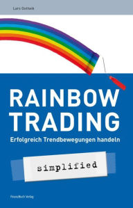 Title: Rainbow-Trading: Erfolgreich Trendbewegungen handeln, Author: Gottwik Lars