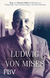 Title: Ludwig von Mises: Leben und Werk für Einsteiger, Author: Thorsten Polleit