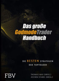 Title: Das große GodmodeTrader-Handbuch: Die besten Strategien der Toptrader, Author: Thomas May