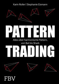 Title: Pattern-Trading: Alles über harmonische Pattern, von Bat bis Shark, Author: Karin Roller