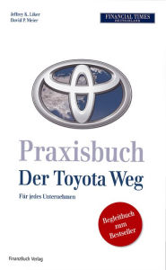 Title: Praxisbuch Der Toyota Weg: Für jedes Unternehmen, Author: Jeffrey K. Liker