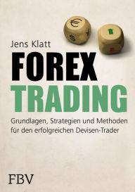 Title: Forex-Trading: Grundlagen, Strategien und Methoden für den erfolgreichen Devisen-Trader, Author: Jens Klatt