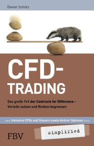 Title: CFD-Trading simplified: Das große 1x1 der Contracts for Difference - Vorteile nutzen und Risiken begrenzen, Author: Daniel Schütz