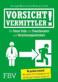 Title: Vorsicht, Vermittler!: Die fiesen Tricks von Finanzberatern und Versicherungsvertretern, Author: Jens Hagen