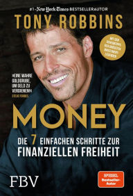 Title: Money: Die 7 einfachen Schritte zur finanziellen Freiheit, Author: Tony Robbins