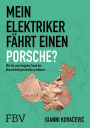 Mein Elektriker fährt einen Porsche?: Wie Sie vom längsten Trend der Menschheitsgeschichte profitieren