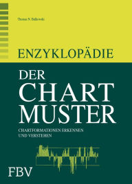 Title: Enzyklopädie der Chartmuster: Chartformationen erkennen und verstehen, Author: Thomas N. Bulkowski