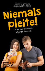 Title: Niemals pleite!: Alles über die ersten eigenen Finanzen, Author: Barbara Kettl-Römer