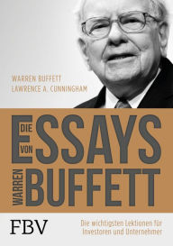 Title: Die Essays von Warren Buffett: Die wichtigsten Lektionen für Investoren und Unternehmer, Author: Warren Buffett