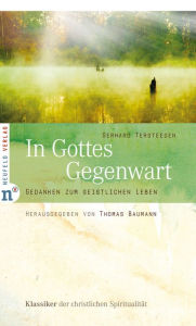 Title: In Gottes Gegenwart: Gedanken zum geistlichen Leben, Author: Gerhard Tersteegen