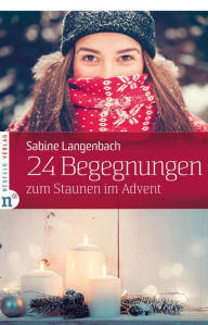 Title: 24 Begegnungen zum Staunen im Advent, Author: Sabine Langenbach