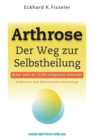 Title: Arthrose: Der Weg zur Selbstheilung, Author: Eckhard K. Fisseler