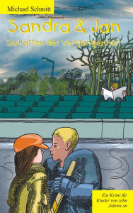 Title: Sandra & Jan (2) Schatten der Vergangenheit. Ein Krimi für Kinder von zehn Jahren an, Author: Michael Schmitt