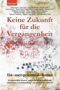 Title: Keine Zukunft für die Vergangenheit. Ein 