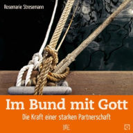Title: Im Bund mit Gott: Die Kraft einer starken Partnerschaft, Author: Rosemarie Stresemann
