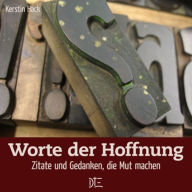 Title: Worte der Hoffnung: Zitate und Gedanken, die Mut machen, Author: Kerstin Hack