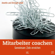 Title: Mitarbeiter coachen: Gemeinsam Ziele erreichen, Author: Christoph Schalk