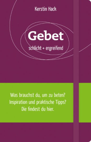 Gebet: schlicht + ergreifend