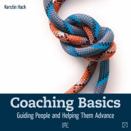Title: Coaching Basics: Guiding People and Helping Them Advance, Author: Kerstin Hack