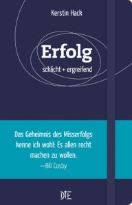 Title: Erfolg: schlicht + ergreifend, Author: Kerstin Hack