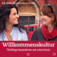 Title: Willkommenskultur: Flüchtlinge kennenlernen und unterstützen, Author: Kerstin Hack