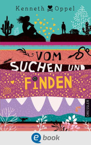 Title: Vom Suchen und Finden, Author: Kenneth Oppel