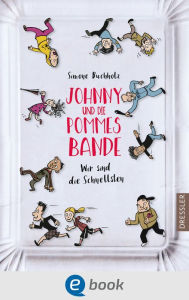 Title: Johnny und die Pommesbande: Wir sind die Schnellsten!, Author: Simone Buchholz