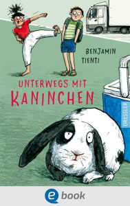 Title: Unterwegs mit Kaninchen: Warmherziges und lustiges Kinderbuch ab 10 Jahren, Author: Benjamin Tienti