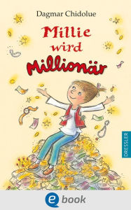 Title: Millie wird Millionär, Author: Dagmar Chidolue