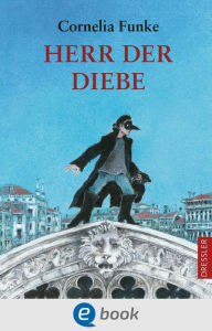 Title: Herr der Diebe: Preisgekrönter fantastischer Abenteuer-Klassiker für Kinder ab 10 Jahren, Author: Cornelia Funke