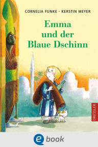 Title: Emma und der blaue Dschinn: Magisches Wüstenabenteuer im Morgenland für Kinder ab 8 Jahren, Author: Cornelia Funke