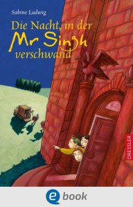 Title: Die Nacht, in der Mr. Singh verschwand, Author: Sabine Ludwig