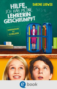 Title: Hilfe, ich hab meine Lehrerin geschrumpft: Das Buch zum Film, Author: Sabine Ludwig