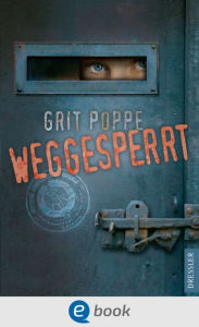 Title: Weggesperrt, Author: Grit Poppe