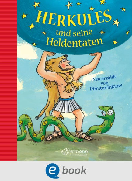 Herkules und seine Heldentaten: Neu erzählt von Dimiter Inkiow