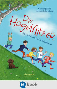 Title: Die Hügelflitzer: Aus der Bahn, hier kommen wir!, Author: Carolin Jelden-Stellwag