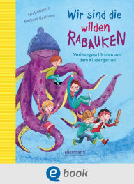Title: Wir sind die wilden Rabauken: Vorlesegeschichten aus dem Kindergarten, Author: Jan Hellstern