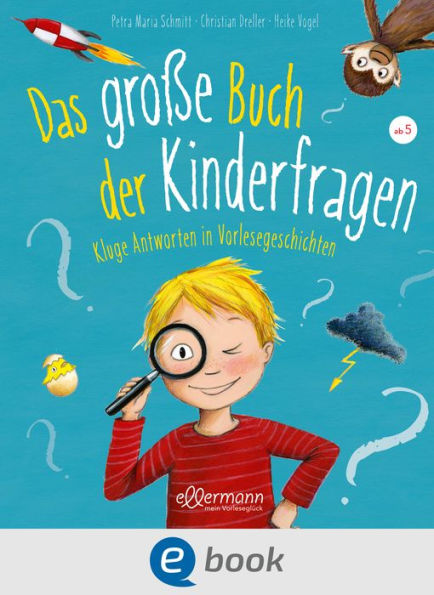 Das große Buch der Kinderfragen: Kluge Antworten in Vorlesegeschichten