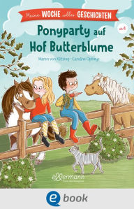 Title: Meine Woche voller Geschichten. Ponyparty auf Hof Butterblume, Author: Maren von Klitzing