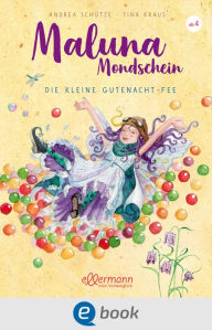 Title: Maluna Mondschein. Die kleine Gutenacht-Fee, Author: Andrea Schütze