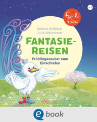 Title: FamilyFlow. Fantasiereisen. Frühlingszauber zum Einschlafen, Author: Andrea Schütze