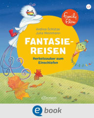Title: FamilyFlow. Fantasiereisen. Herbstzauber zum Einschlafen, Author: Andrea Schütze