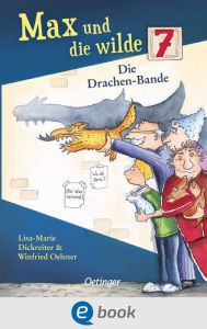 Title: Max und die wilde 7 3. Die Drachen-Bande: Lustiger und spannender Kinderkrimi für Kinder ab 8 Jahren, Author: Lisa-Marie Dickreiter