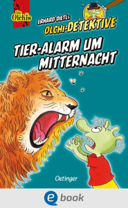 Title: Olchi-Detektive. Tier-Alarm um Mitternacht, Author: Erhard Dietl