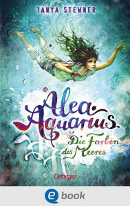 Title: Alea Aquarius 2. Die Farben des Meeres, Author: Tanya Stewner